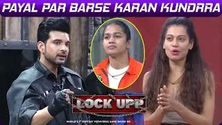 Lock Upp: Payal Par Barse Karan Kundrra, Payal Ne Karan Par Lagaya Dosti Mein Foot Dalne Ka Aarop