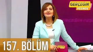 Gerçeğin Peşinde 157. Bölüm