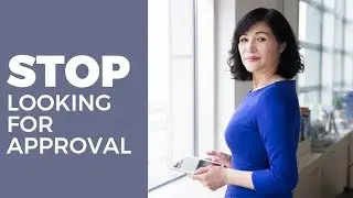 How To Stop Looking For Approval (And What To Look For Instead)