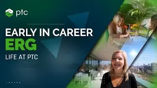 Early in Career Employee Resource Group | Life at PTC