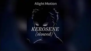 🎧//KEROSENE//🎧(slowed)🎼