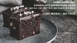 🎧ASMR Cooking: 🍫Chocolate Depression Cake | Wacky Cake |  War Cake |  Vegan | No Music | No Talk