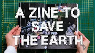Can Photography Make a Difference? (Making A Zine To Save The Earth)