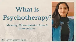 How Psychotherapy works | Introduction to Psychotherapy