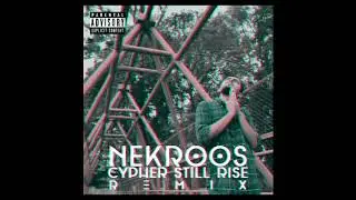 Nekroos - Cypher Still Rise (RMX)