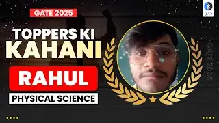 GATE Physics Toppers Interview 2025: Rahul's Best Preparation Strategy