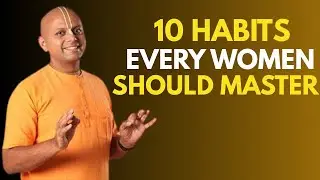 10 Habits Every Woman Must Practice Daily | Gaur Gopal Das