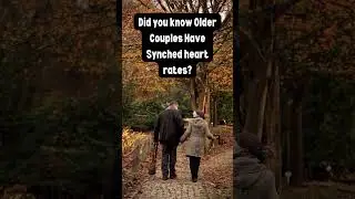 Did you know? Older Couple Have Synched Heart Rates! #love #olderpeople #couplegoals