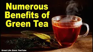 Numerous Benefits of Green Tea