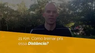 21 Km. Como treinar pra essa Distância?