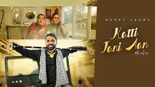 Katti Jani Aan | Official Video | Happy Jaura | New Punjabi Songs 2025 | Divnoor Creations