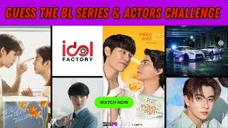 Guess the BL Series & Actors Challenge 👬✨ | BL Quiz Game(part-2)