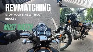 STOP BIKE WITHOUT BRAKES!!!     REVMATCHING
