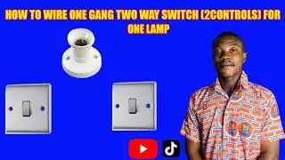How to Wire One Gang Two Way Switch (2 Controls) for One Lamp | Full Wiring Tutorial for Beginners!