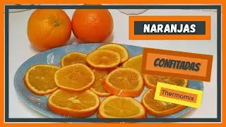 Naranjas confitadas con thermomix