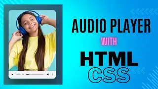 Audio Player WIth HTML CSS