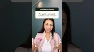 At&eacute; com quantas semanas &eacute; normal n&atilde;o ver o embri&atilde;o na ecografia?