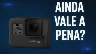 GoPro Hero6: Ainda vale a pena?             [ An&aacute;lise/ Review]