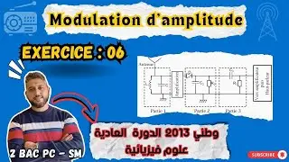 Modulation d'amplitude - Exercice 06  - Examen nationale SN 2013 PC - 2 BAC BIOF - Pr Mouslim