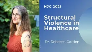 Dr. Rebecca Garden: Structural Violence in Healthcare