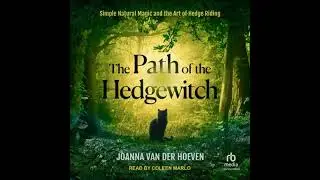Path of the Hedgewitch: Simple Natural Magic and the Art of Hedge Riding - Joanna Van Der Hoeven