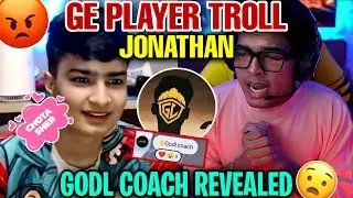 GE PLAYER TROLL JONATHAN 🤯 || GODL COACH REVEALED 😮 || #godlike #jonathan