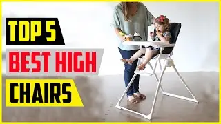 The 5 Best High Chairs In 2022