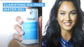 How Gabi Butler Hydrates Her Oily Skin | The 101 On Clarifying Oil-Free Water Gel | Murad Skincare