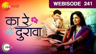 Ka Re Durava - Marathi Serial - Webisode - 241 - Suyash Tilak, Suruchi Adarkar, Subodh - Zee TV
