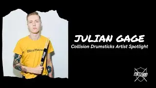 Collision Drumsticks Artist Spotlight - Julian Gage