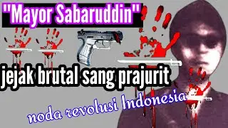 kisah petualangan mayor Sabaruddin sang macan Sidoarjo yang k3j4m dan b3ng1s
