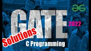 GATE 2022 Solutions Part 1 | C Programming
