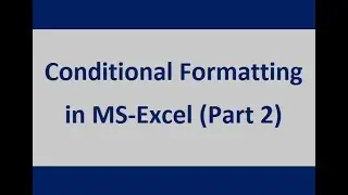 Conditional Formatting in MS-Excel (Part 2), Top/Bottom Rules , Data Bars, Color Scales, Icon Sets.