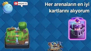 Her arenanın en iyi kartını kullanarak oynuyorum
