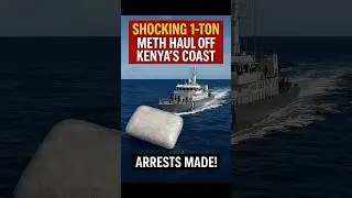 &ldquo;Shocking 1-Ton Meth Haul Off Kenya&rsquo;s Coast &mdash; Arrests Made!&rdquo; #viral #crime #youtubeshorts #crimetok