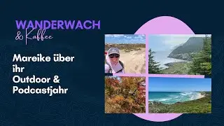 Mareike über ihr Outdoor & Podcastjahr