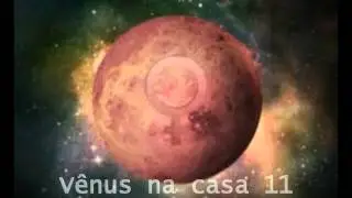 ♀ V&ecirc;nus na casa 11
