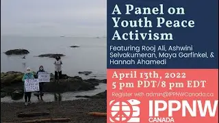A Youth Panel on Peace Activism: IPPNWC April Speaker Series