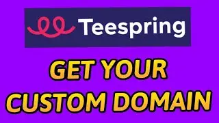How To Get A New and Connect Your Existing Domain on TeeSpring in 2022