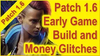 Cyberpunk 2077 - 1.6 - PS4 / Xbox - Best Build - Best Early Game Build - New Early Game Money Glitch