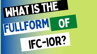 IFC-IOR FULL FORM PART (813)