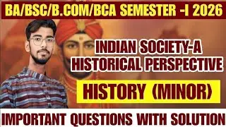 INDIAN SOCIETY: A HISTORICAL PERSPECTIVE (HISTORY) MINOR | #pdusu #shekhawatiuniversitysikar#minor