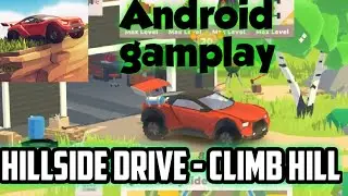 HILLSIDE DRIVE - HILL CLIMB | Android tutorial Gameplay | walkthrough |