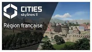 Cities Skylines II - R&eacute;gion fran&ccedil;aise Ep 1 : Welcom to Val le Pont !