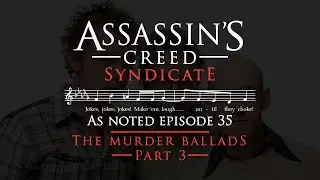 Jokes Jokes Jokes & Underground - ASSASSIN'S CREED SYNDICATE - As Noted