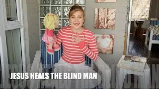 Isabella Jane and Rosie - Bible Stories - Jesus Heals a Blind Man
