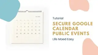 Quick Tutorial | Modify Google Calendar Settings for Public Events