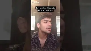 Train Wreck - James Arthur (High Note)