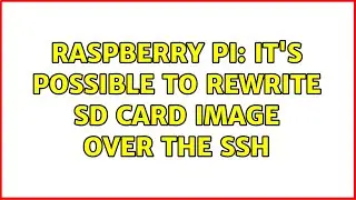Raspberry Pi: It's possible to rewrite sd card image over the ssh (2 Solutions!!)