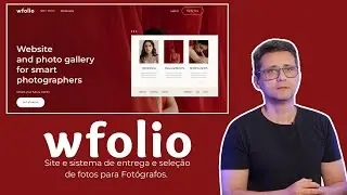 Site e sistema de entrega e seleção de fotos para Fotógrafos. Wfolio: A solução completa